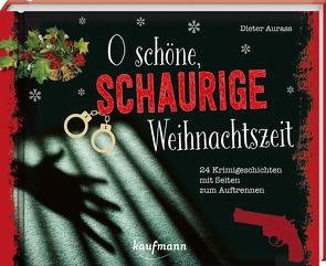 O schöne, schaurige Weihnachtszeit! von Aurass,  Dieter