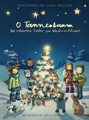 O Tannenbaum: Die schönsten Lieder zur Weihnachtszeit von Härtling,  Sophie, Tourlonias,  Joelle