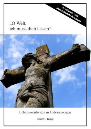 O Welt, ich muss dich lassen von Tange,  Ernst G.