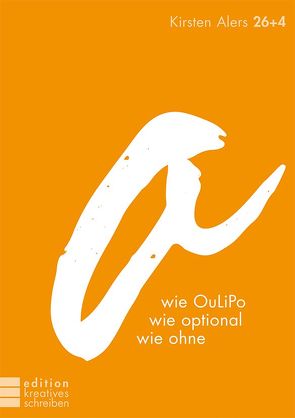 o wie OuLiPo, wie optional, wie ohne von Alers,  Kirsten