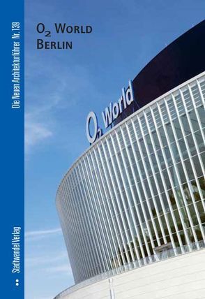 O2 World Berlin von Hettlage,  Bernd, Reiher,  Wolfgang, Seidel,  Leo