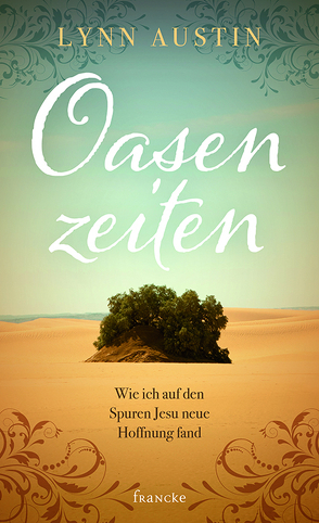 Oasenzeiten von Austin,  Lynn, Dziewas,  Dorothee