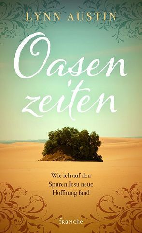 Oasenzeiten von Austin,  Lynn, Dziewas,  Dorothee