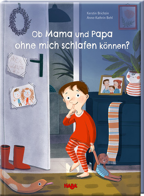 Ob Mama und Papa ohne mich schlafen können? von Behl,  Anne-Kathrin, Brichzin,  Kerstin, Storch,  Imke