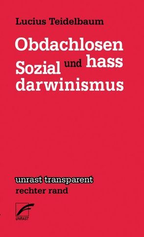 Obdachlosenhass und Sozialdarwinismus von Teidelbaum,  Lucius