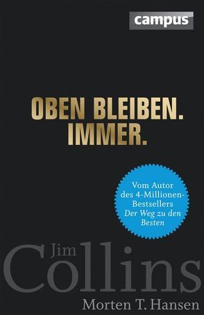 Oben bleiben. Immer von Collins,  Jim, Hansen,  Morten T., Holtsch,  Heike