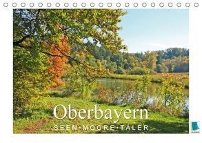 Oberbayern – Seen, Moore, Täler (Tischkalender 2018 DIN A5 quer) von CALVENDO