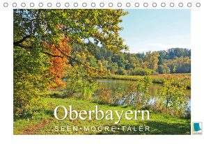 Oberbayern – Seen, Moore, Täler (Tischkalender 2020 DIN A5 quer) von CALVENDO