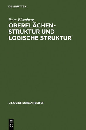 Oberflächenstruktur und logische Struktur von Eisenberg,  Peter