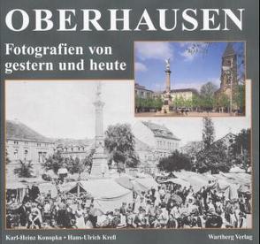 Oberhausen – gestern und heute. Eine Gegenüberstellung von Dickau,  Otto, Kress,  Hans-Ulrich