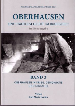 Oberhausen in Krieg, Demokratie und Diktatur von Dellwig,  Magnus, Langer,  Peter