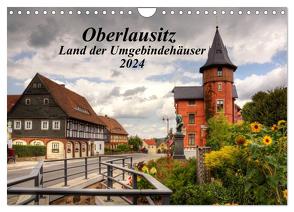 Oberlausitz – Land der Umgebindehäuser (Wandkalender 2024 DIN A4 quer), CALVENDO Monatskalender von Großpietsch,  Frank