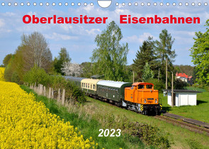 Oberlausitzer Eisenbahnen 2023 (Wandkalender 2023 DIN A4 quer) von Heinzke,  Robert