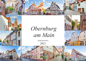 Obernburg am Main Impressionen (Tischkalender 2021 DIN A5 quer) von Meutzner,  Dirk