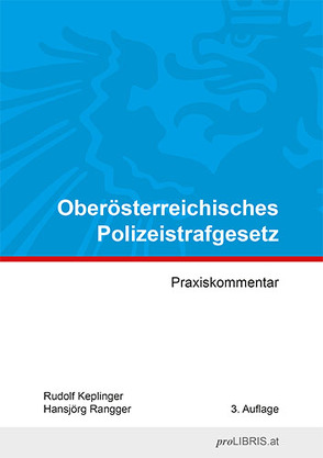 Oberösterreichisches Polizeistrafgesetz von Keplinger,  Rudolf, Rangger,  Hansjörg