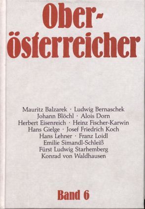 Oberösterreicher. Lebensbilder zur Geschichte Oberösterreichs / Oberösterreicher. Lebensbilder zur Geschichte Oberösterreichs von Heilingsetzer,  Georg, Richter,  Karl F, Temmel,  Leopold