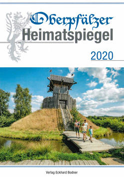 Oberpfälzer Heimatspiegel / Oberpfälzer Heimatspiegel 2020 von Brandl,  Friedrich, Fendl,  Josef, Grill,  Harald, Pickl,  Grete