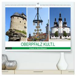 OBERPFALZ KULT.L – Urlaub in Nord-Bayern (hochwertiger Premium Wandkalender 2024 DIN A2 quer), Kunstdruck in Hochglanz von Vier,  Bettina