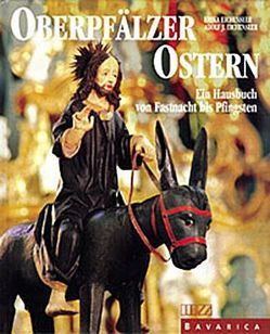 Oberpfälzer Ostern von Eichenseer Erika, Eichenseer,  Adolf