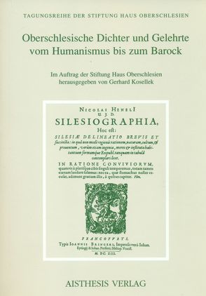Oberschlesische Dichter und Gelehrte vom Humanismus bis zum Barock von Kosellek,  Gerhard