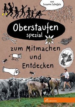 Oberstaufen Spezial zum Mitmachen und Entdecken von Persson,  Amelie, Scheffels,  Susanne, Waffenschmidt,  Jürgen