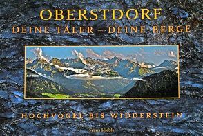 Oberstdorf – deine Täler – deine Berge von Hieble,  Franz