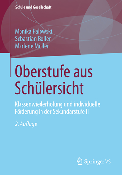 Oberstufe aus Schülersicht von Boller,  Sebastian, Müller,  Marlene, Palowski,  Monika