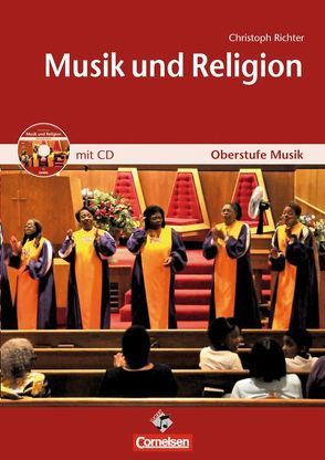 Oberstufe Musik: Musik & Religion, Schülerheft von Richter,  Christoph