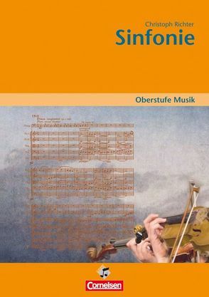 Oberstufe Musik – Sinfonie (Schülerband) von Richter,  Christoph