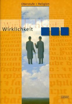 Oberstufe Religion – Wirklichkeit von Dieterich,  Veit J, Rupp,  Hartmut