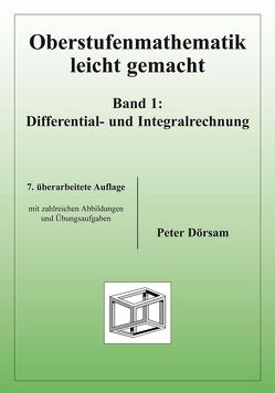 Oberstufenmathematik leicht gemacht / Differential- und Integralrechnung von Dörsam,  Peter