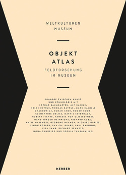 Objekt Atlas von Baumgarten,  Lothar, Deliss,  Clémentine, Esterhazy,  Mathis, Fichte,  Hubert, Heinrichs,  Hans-Jürgen, Kuba,  Richard, Oppitz,  Michael, Raabe,  Eva, Rabinow,  Paul, Samb,  Issa, Sennett,  Richard, Suhrbier,  Mona, Thubauville,  Sophia, von Gliszczynski,  Vanessa