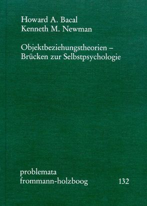 Objektbeziehungstheorien – Brücken zur Selbstpsychologie von Bacal,  Howard A., Holzboog,  Eckhart, Newman,  Kenneth M., Vorspohl,  Elisabeth, Wolf,  Ernest S