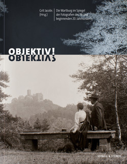 OBJEKTIV!? von Jacobs,  Grit, Menke,  Dorothee, Wartburg-Stiftung