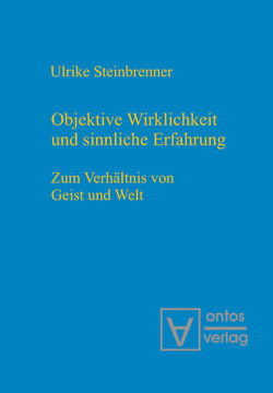 Objektive Wirklichkeit und sinnliche Erfahrung von Steinbrenner,  Ulrike