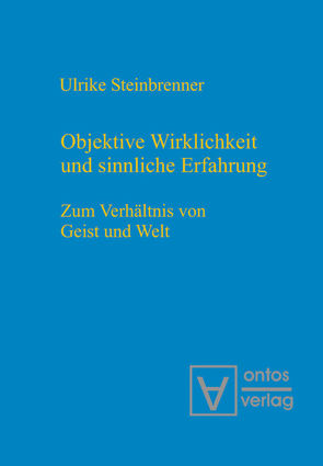 Objektive Wirklichkeit und sinnliche Erfahrung von Steinbrenner,  Ulrike