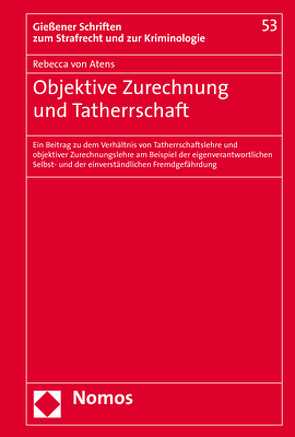 Objektive Zurechnung und Tatherrschaft von von Atens,  Rebecca