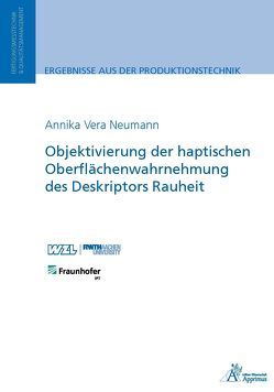 Objektivierung der haptischen Oberflächenwahrnehmung des Deskriptors Rauheit von Neumann,  Annika Vera