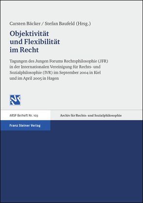 Objektivität und Flexibilität im Recht von Bäcker,  Carsten, Baufeld,  Stefan