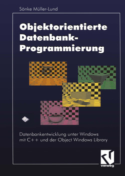 Objektorientierte Datenbankprogrammierung von Müller-Lund,  Sönke