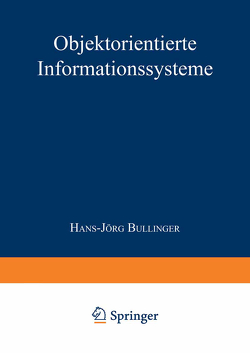 Objektorientierte Informationssysteme von Bullinger,  Hans-Jörg