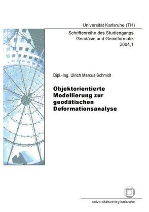 Objektorientierte Modellierung zur geodätischen Deformationsanalyse von Schmidt,  Ulrich M