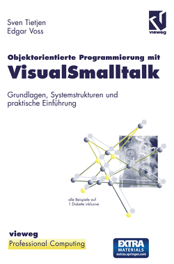 Objektorientierte Programmierung mit VisualSmalltalk von Tietjen,  Sven, Voss,  Edgar