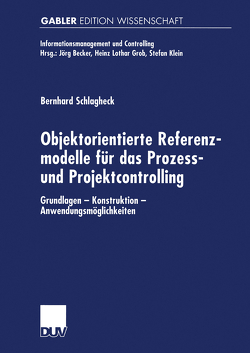 Objektorientierte Referenzmodelle für das Prozess- und Projektcontrolling von Schlagheck,  Bernhard