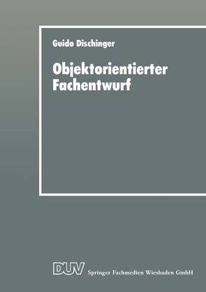 Objektorientierter Fachentwurf von Dischinger,  Guido