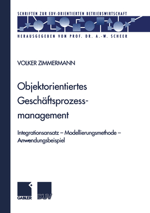 Objektorientiertes Geschäftsprozessmanagement von Zimmermann,  Volker