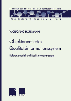 Objektorientiertes Qualitätsinformationssystem von Hoffmann,  Wolfgang