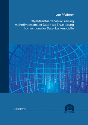 Objektzentrierte Visualisierung mehrdimensionaler Daten als Erweiterung konventioneller Datenbankmodelle von Pfefferer,  Leo