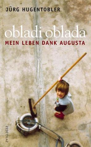 obladi oblada von Hugentobler,  Jürg