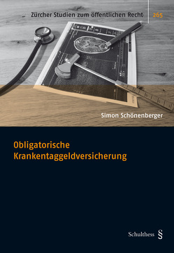 Obligatorische Krankentaggeldversicherung von Schönenberger,  Simon